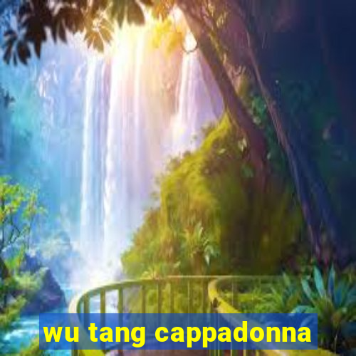 wu tang cappadonna