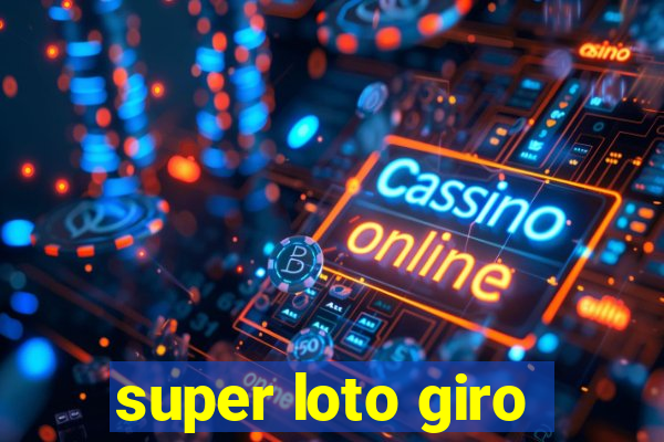 super loto giro
