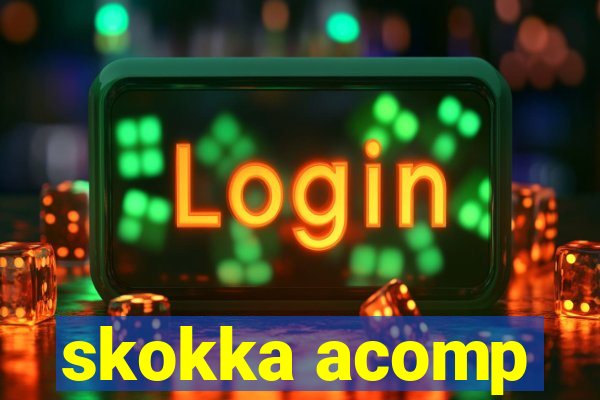 skokka acomp