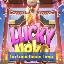 fortuna lucas lima