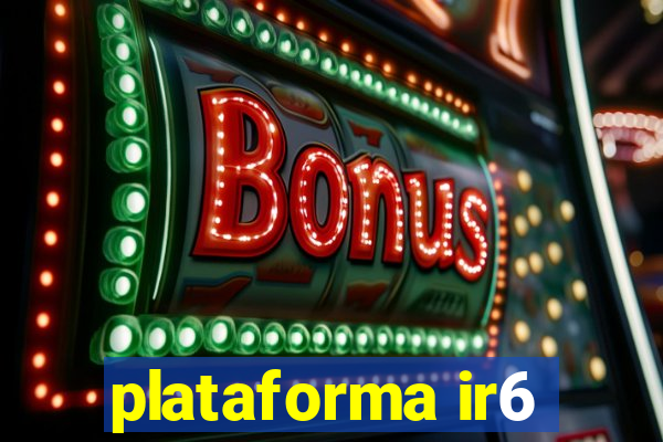 plataforma ir6