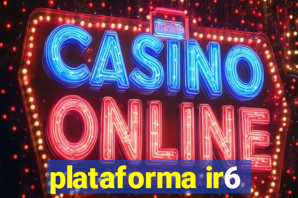 plataforma ir6