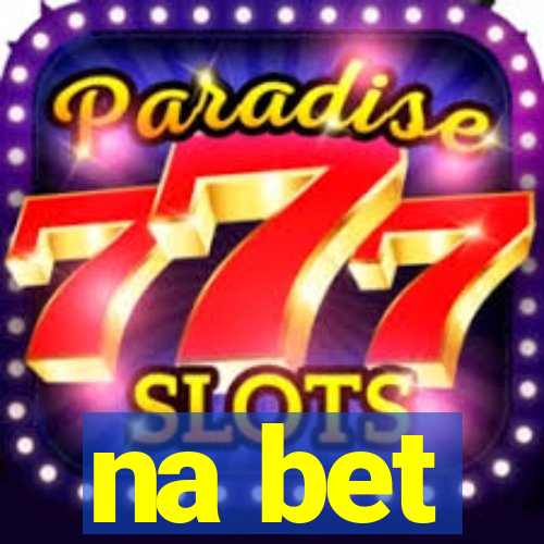 na bet