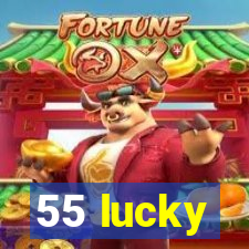 55 lucky