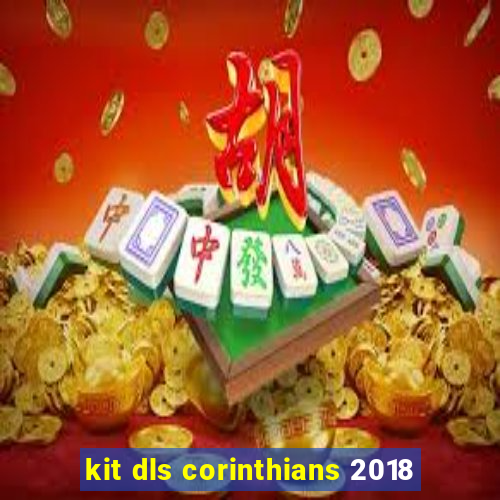 kit dls corinthians 2018