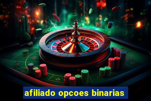 afiliado opcoes binarias