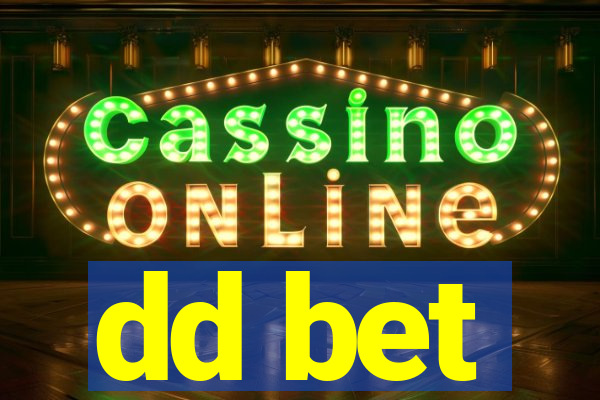 dd bet