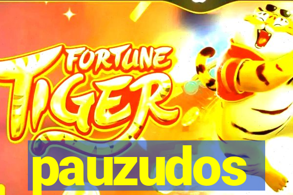 pauzudos