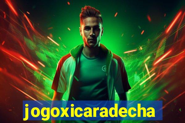 jogoxicaradecha