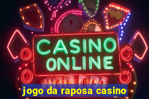 jogo da raposa casino