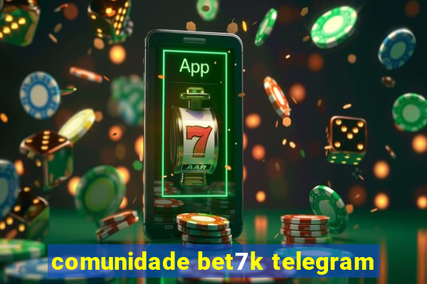 comunidade bet7k telegram