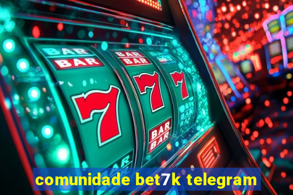 comunidade bet7k telegram