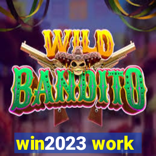 win2023 work