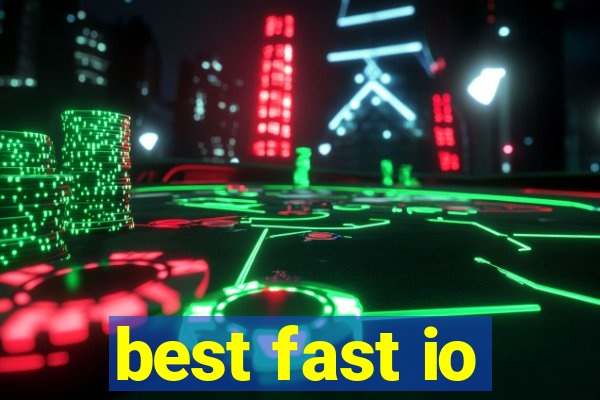 best fast io