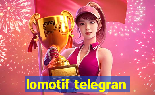 lomotif telegran