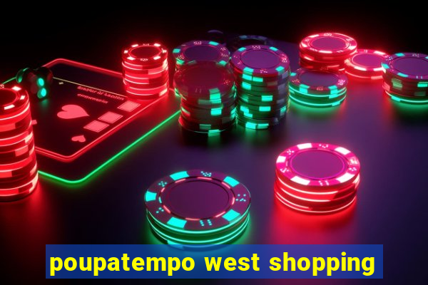 poupatempo west shopping