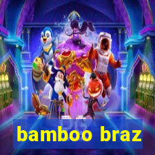 bamboo braz