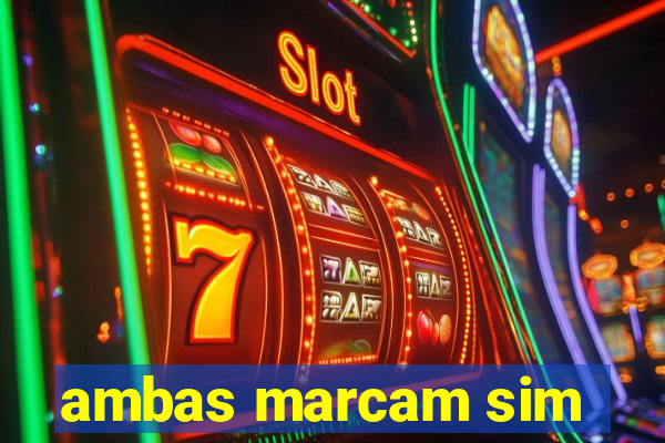 ambas marcam sim
