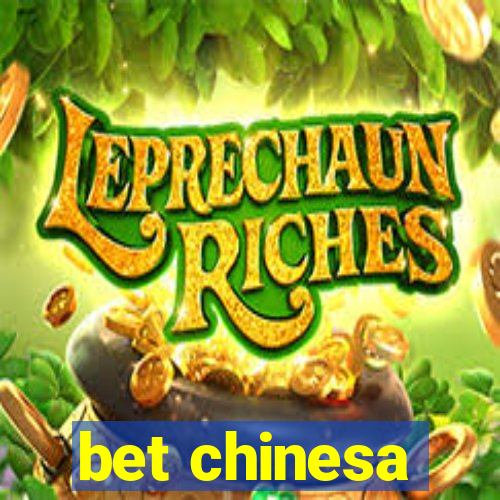 bet chinesa