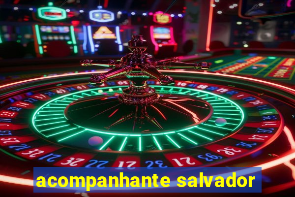 acompanhante salvador