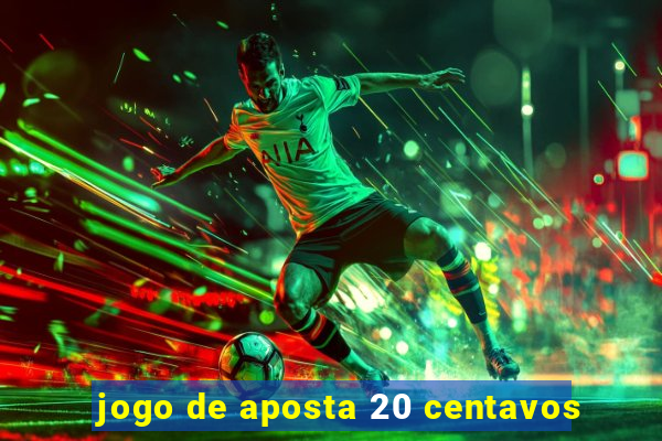 jogo de aposta 20 centavos