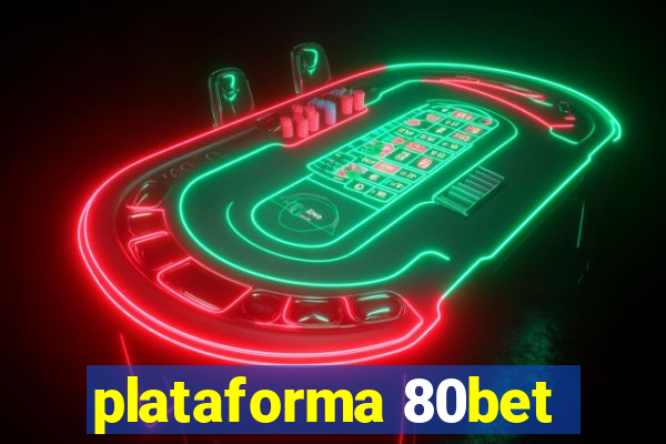 plataforma 80bet