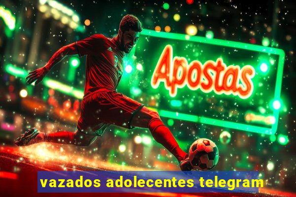 vazados adolecentes telegram
