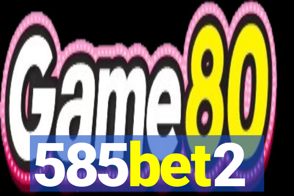 585bet2