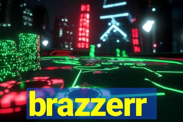 brazzerr