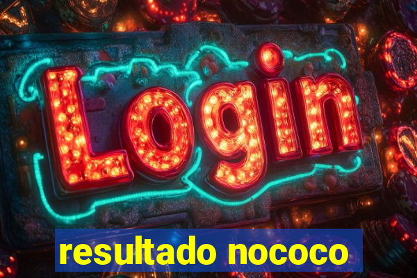 resultado nococo