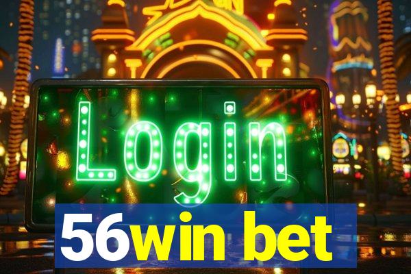 56win bet