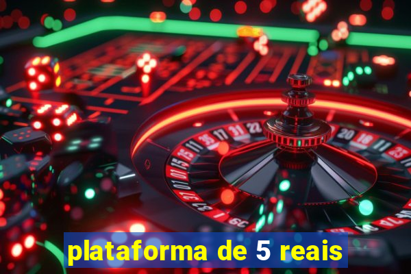 plataforma de 5 reais