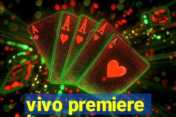 vivo premiere