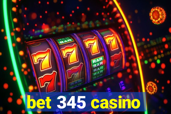bet 345 casino