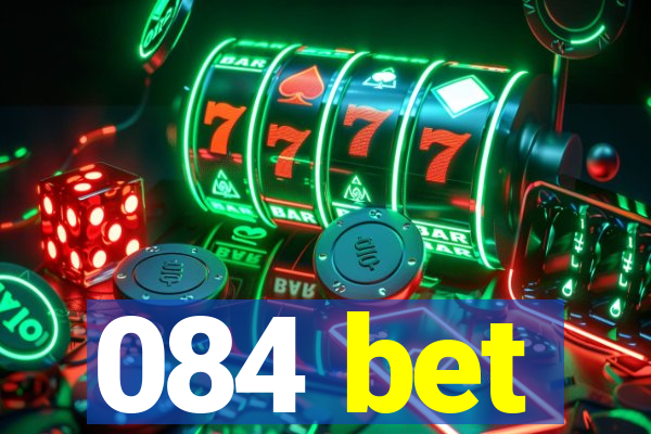 084 bet