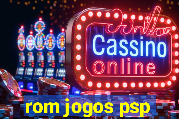 rom jogos psp