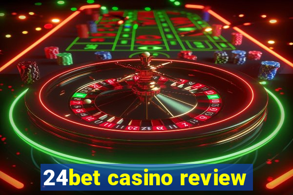 24bet casino review