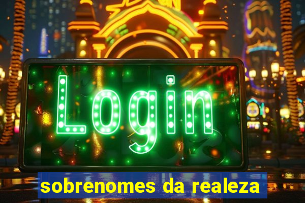 sobrenomes da realeza
