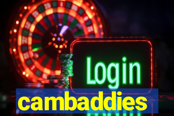 cambaddies