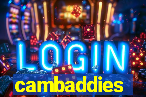 cambaddies