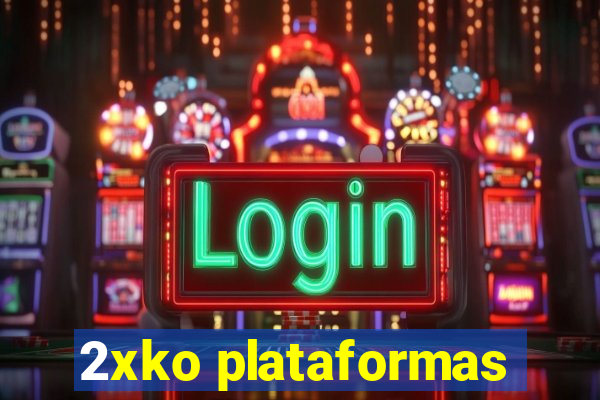 2xko plataformas