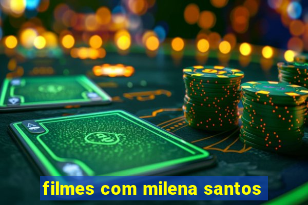 filmes com milena santos
