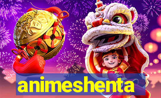 animeshenta