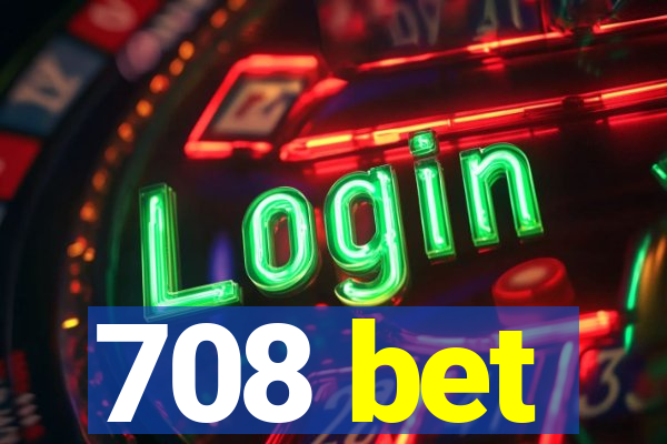 708 bet