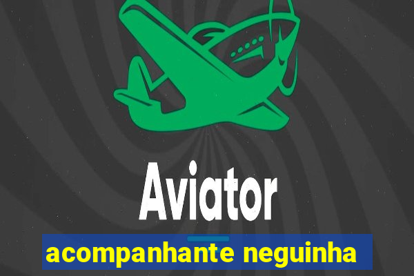 acompanhante neguinha