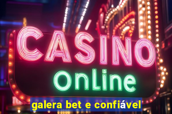 galera bet e confiável