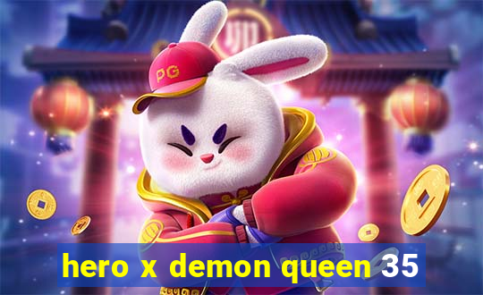 hero x demon queen 35