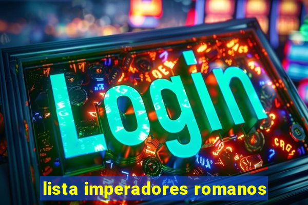 lista imperadores romanos