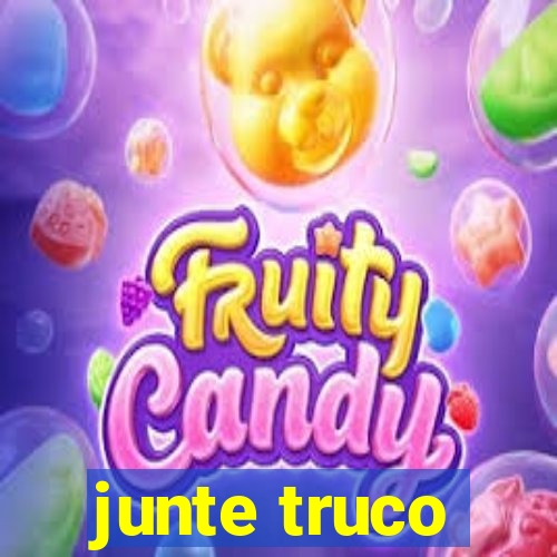 junte truco