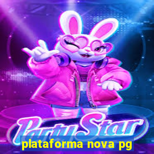 plataforma nova pg